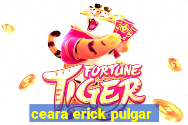 ceara erick pulgar